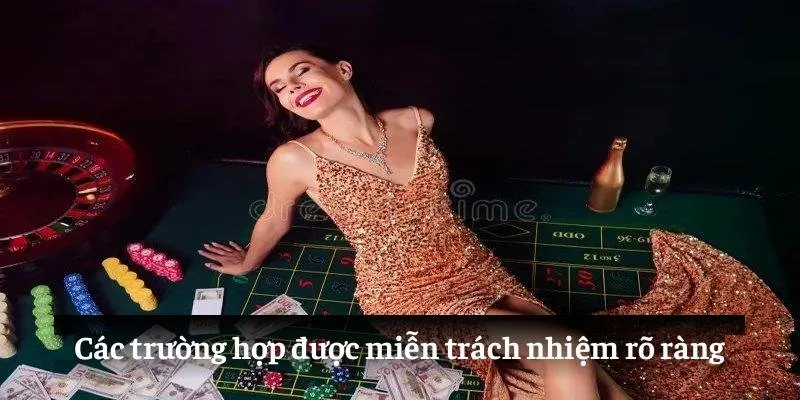 Các trường hợp được miễn trách nhiệm rõ ràng